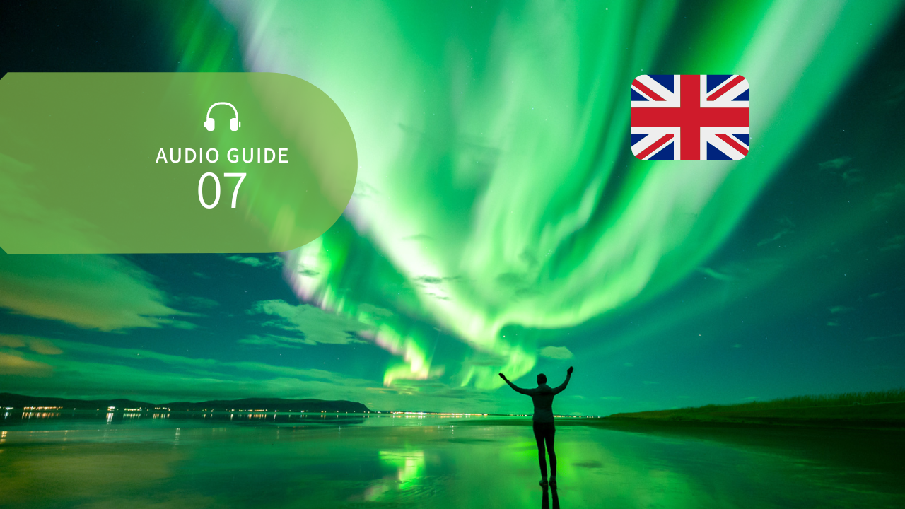 Audio Guide 06 Why can’t we see the northern lights everywhere Aurora