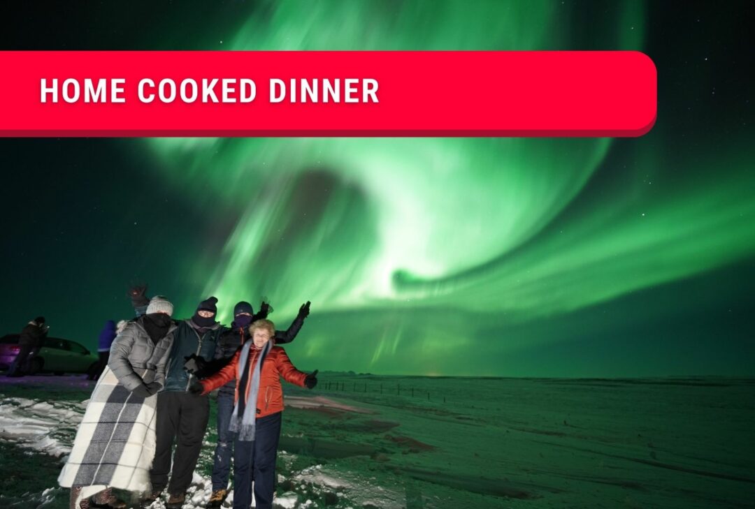 EXCLUSIVE NORTHERN LIGHTS TOUR WITH HOME COOKED DINNER AND PRO PHOTOS
